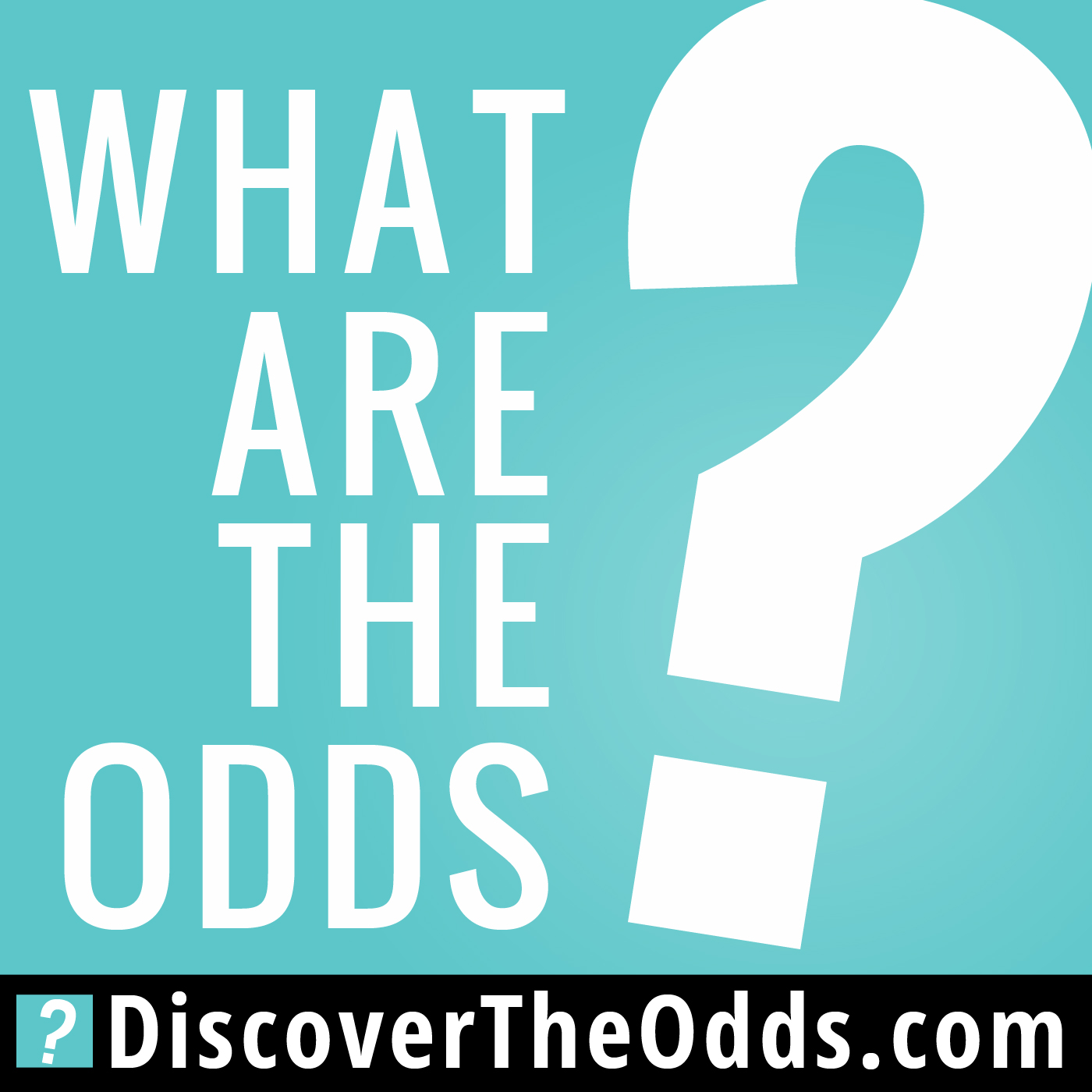 Introducing the "What are the Odds?" Podcast